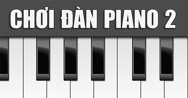 Game Chơi Đàn Piano 2 - Don'T Tap Lite - Game Vui