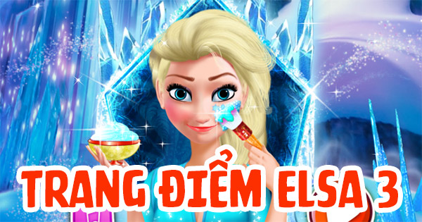 Game Trang Điểm Elsa 3 - Elsa Makeover - Game Vui