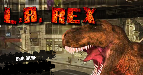Game Khủng long bạo chúa Online L.A. Rex Game Vui