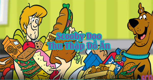 Scooby Doo thu thập đồ ăn
