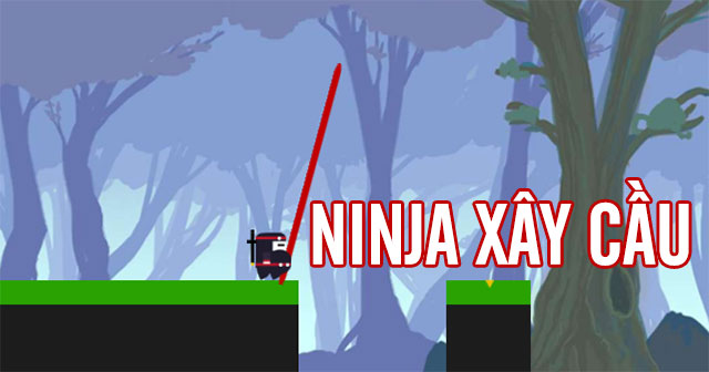 Game Ninja Xây Cầu - Stick Ninja - Game Vui