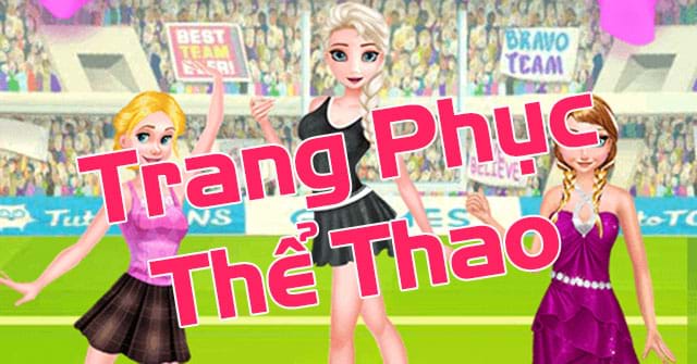 Game Trang Phục Thể Thao - Princesses Sports Girl Dress - Game Vui