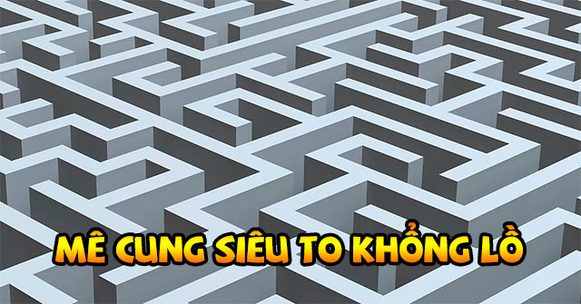 Game Mê Cung Siêu To Khổng Lồ - Game Vui