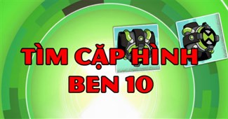 Tìm cặp hình Ben 10