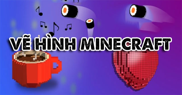 Game Vẽ Hình Minecraft - Game Vui