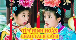 Tìm hình hoàn châu cách cách