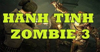 Hành tinh Zombie 3
