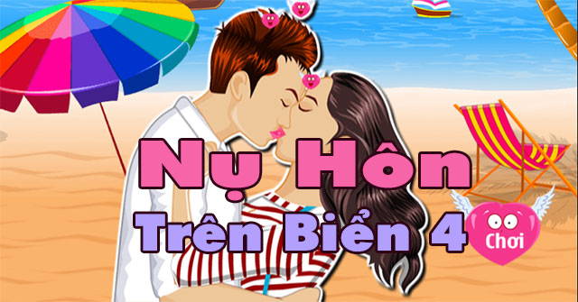 Game Nụ Hôn Trên Biển 4 - First Valentine Kissing - Game Vui