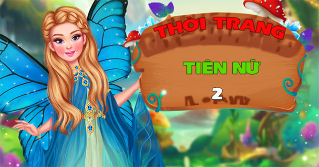 Game Thời Trang Tiên Nữ 2 - Princesses Enchanted Fairy Looks - Game Vui