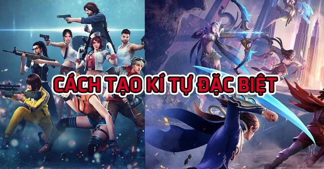 Cách tạo kí tự đặc biệt, tên game hay, nick game hay, độc ...