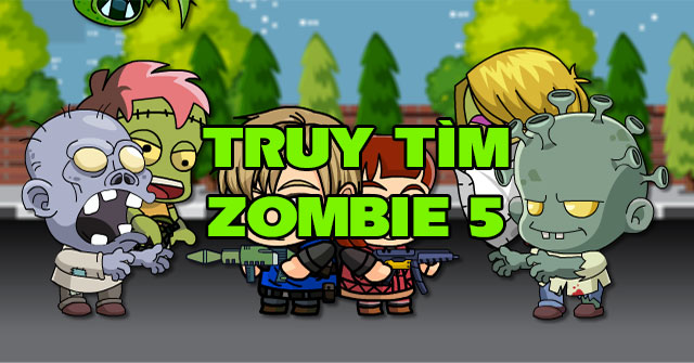 Game Truy Tìm Zombie 5 - Zombie Mission 5 - Game Vui
