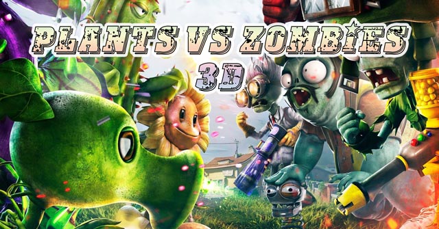 Game Plants Vs Zombies 3D - Game Vui