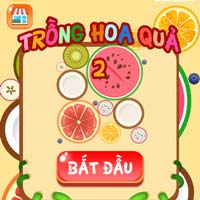 Game Trồng hoa quả 2 - Game Vui