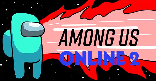 Game Among Us Online 2 - Game Vui