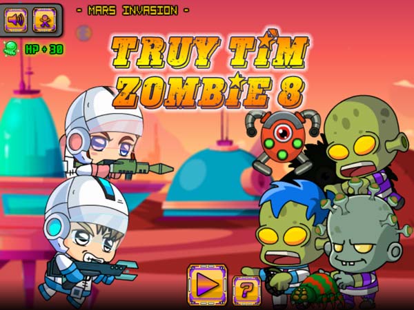 Game Truy Tìm Zombie 8 - Thuộc Địa Sao Hỏa - Game Vui