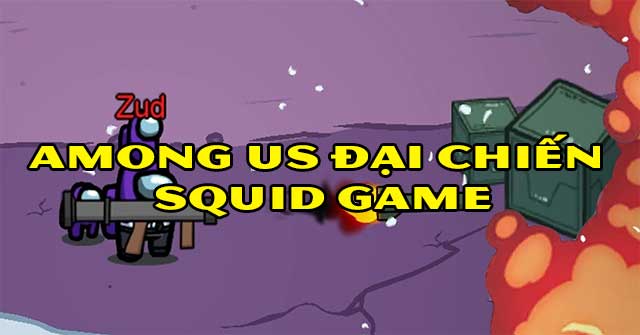 Game Among Us Đại Chiến Squid Game - Game Vui