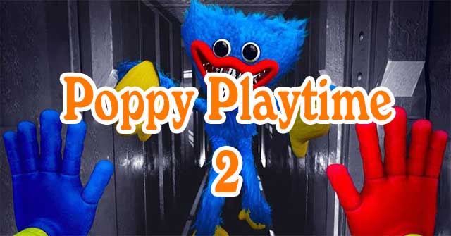 Game Poppy Playtime 2 - Game Vui