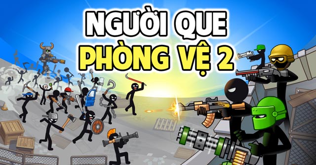 Game Người Que Phòng Vệ 2 - Game Vui