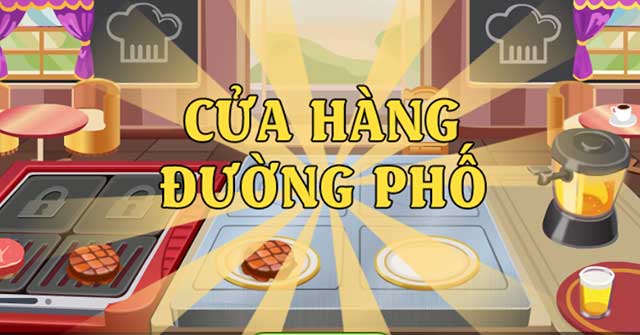 Game Nấu Ăn Đường Phố: Trải Nghiệm Ẩm Thực Đường Phố Sôi Động