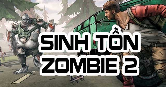 Game Sinh tồn Zombie 2 - Game Vui