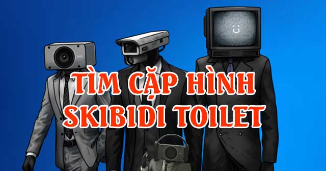 Game Tìm cặp hình Skibidi - Game Vui